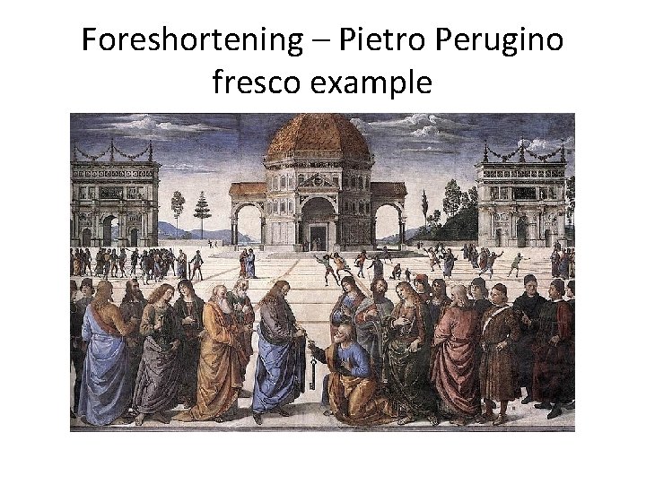 Foreshortening – Pietro Perugino fresco example 