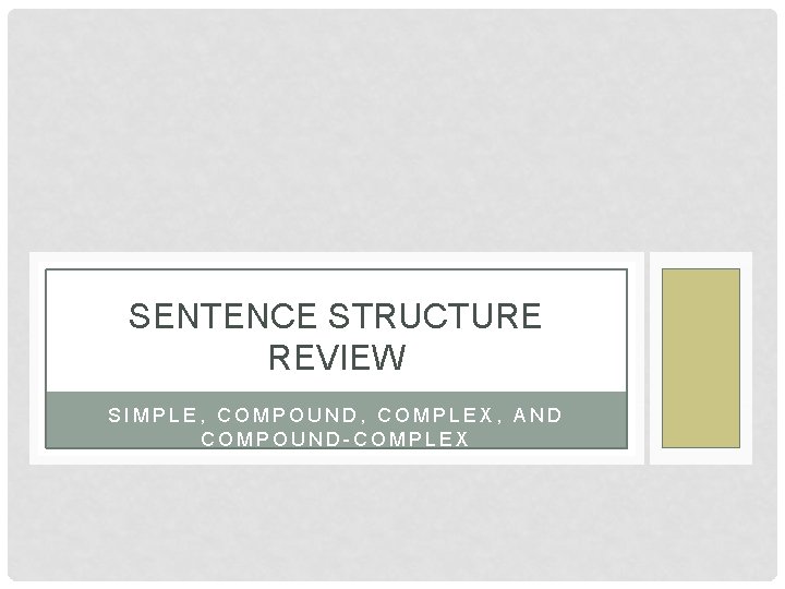 SENTENCE STRUCTURE REVIEW SIMPLE COMPOUND COMPLEX AND COMPOUNDCOMPLEX