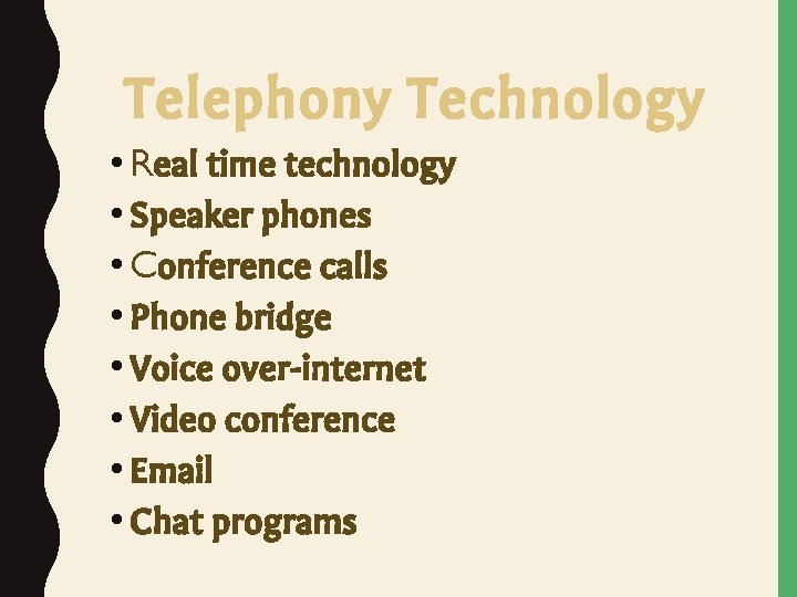 Telephony Technology • Real time technology • Speaker phones • Conference calls • Phone Telephony Technology • Real time technology • Speaker phones • Conference calls • Phone