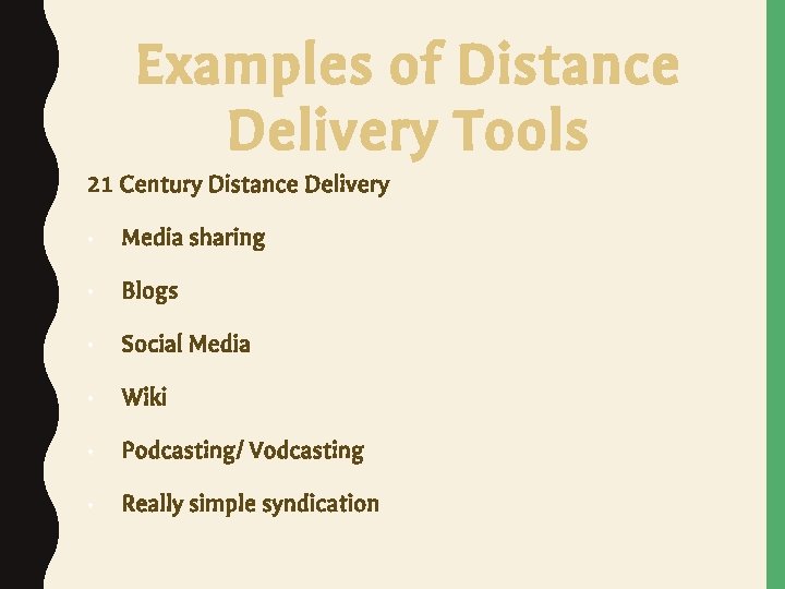 Examples of Distance Delivery Tools 21 Century Distance Delivery • Media sharing • Blogs Examples of Distance Delivery Tools 21 Century Distance Delivery • Media sharing • Blogs