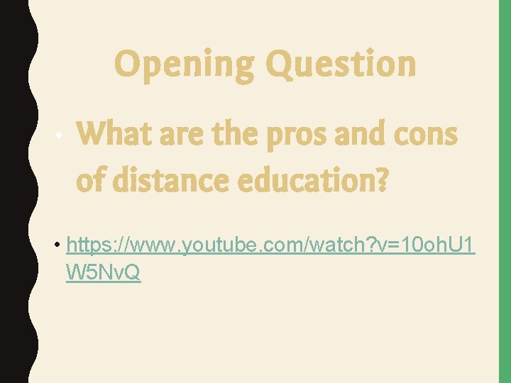Opening Question • What are the pros and cons of distance education? • https: Opening Question • What are the pros and cons of distance education? • https: