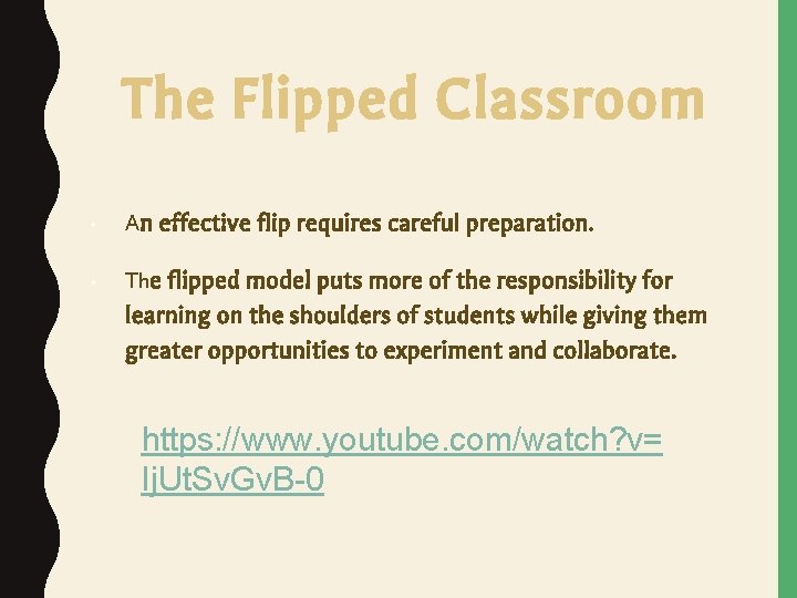 The Flipped Classroom • An effective flip requires careful preparation. • The flipped model The Flipped Classroom • An effective flip requires careful preparation. • The flipped model