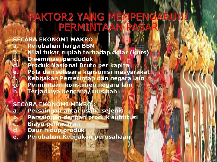 FAKTOR 2 YANG MEMPENGARUHI PERMINTAAN PASAR SECARA EKONOMI MAKRO : a. Perubahan harga BBM