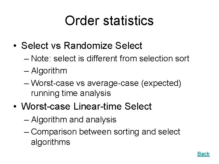 Order statistics • Select vs Randomize Select – Note: select is different from selection