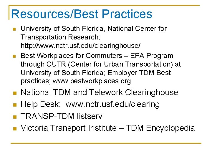 Resources/Best Practices n n n University of South Florida, National Center for Transportation Research;