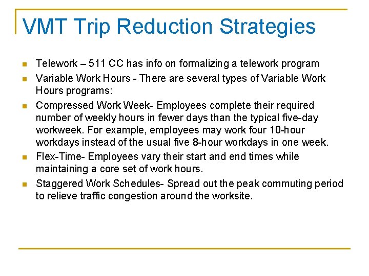 VMT Trip Reduction Strategies n n n Telework – 511 CC has info on