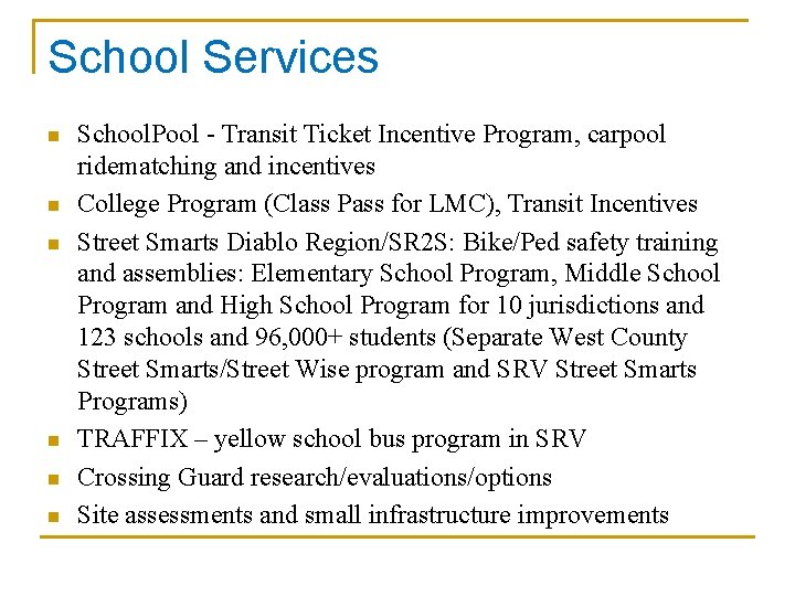 School Services n n n School. Pool - Transit Ticket Incentive Program, carpool ridematching