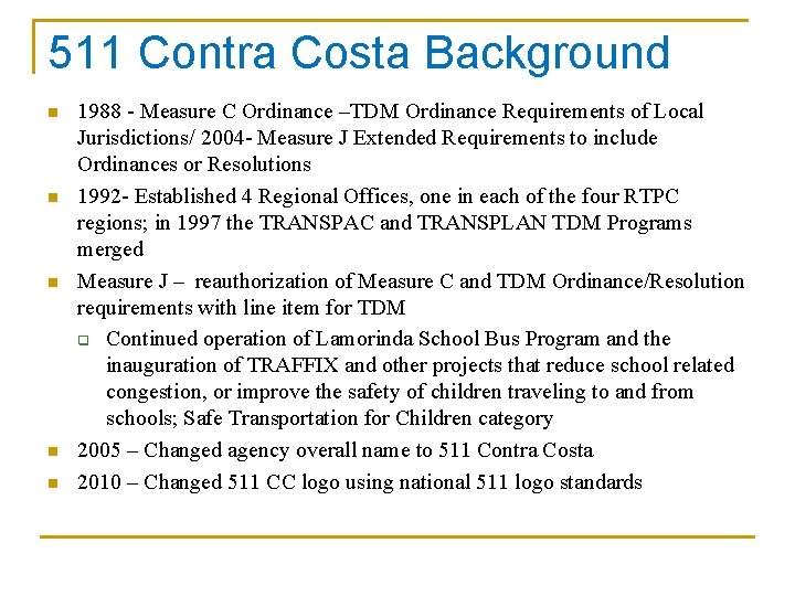 511 Contra Costa Background n n n 1988 - Measure C Ordinance –TDM Ordinance