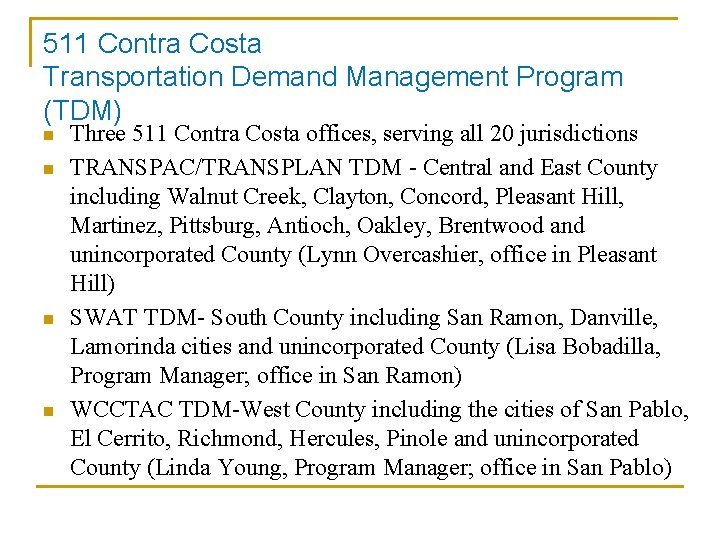 511 Contra Costa Transportation Demand Management Program (TDM) n n Three 511 Contra Costa