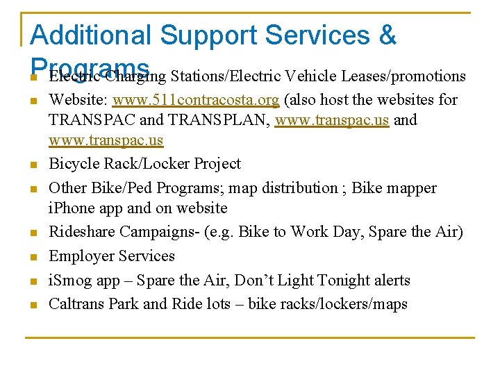 Additional Support Services & Programs n Electric Charging Stations/Electric Vehicle Leases/promotions n n n