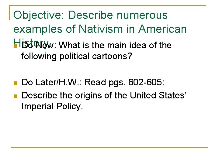Objective Describe the changing patterns of immigration to