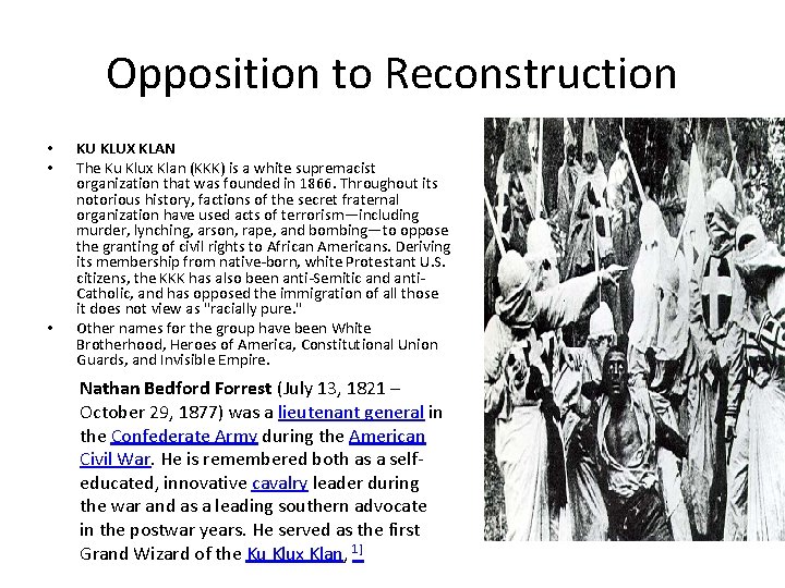 Opposition to Reconstruction • • • KU KLUX KLAN The Ku Klux Klan (KKK)
