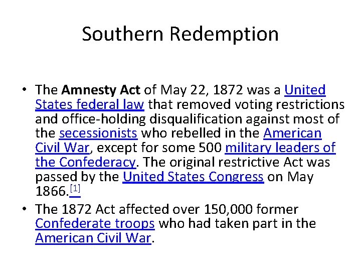 Southern Redemption • The Amnesty Act of May 22, 1872 was a United States