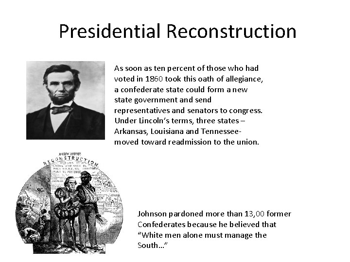 Presidential Reconstruction As soon as ten percent of those who had voted in 1860