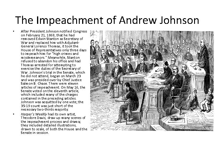 The Impeachment of Andrew Johnson • • After President Johnson notified Congress on February