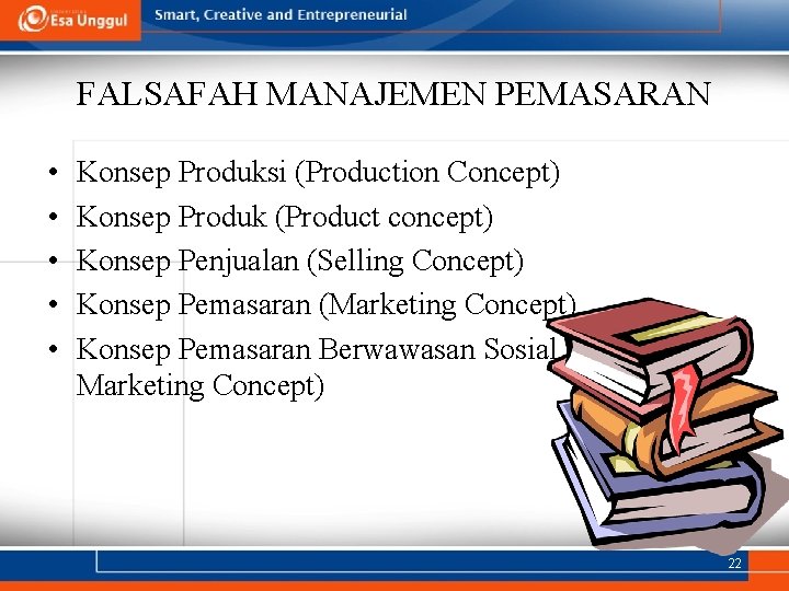 FALSAFAH MANAJEMEN PEMASARAN • • • Konsep Produksi (Production Concept) Konsep Produk (Product concept)