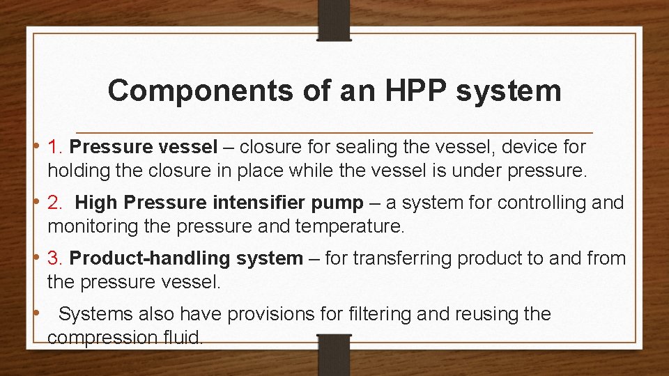 Components of an HPP system • 1. Pressure vessel – closure for sealing the