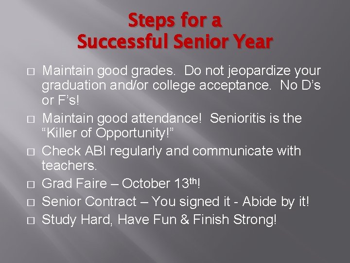 Steps for a Successful Senior Year � � � Maintain good grades. Do not