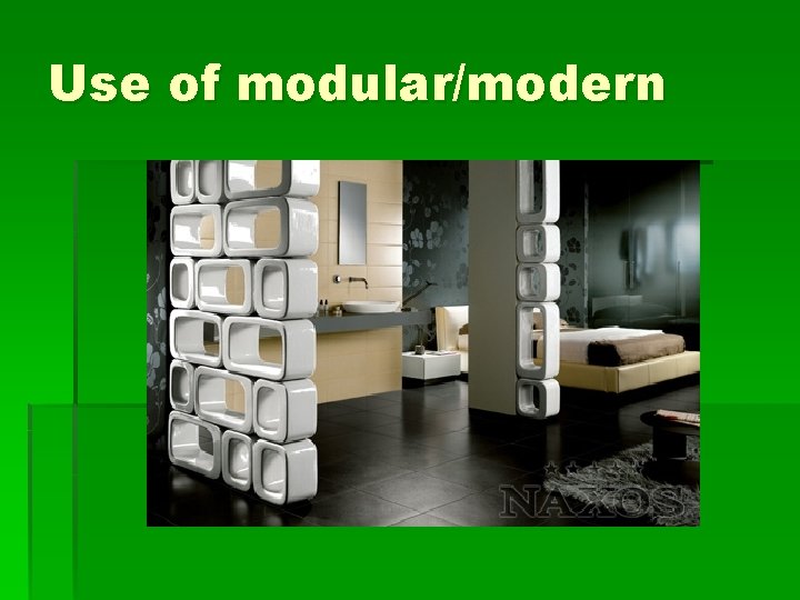 Use of modular/modern 