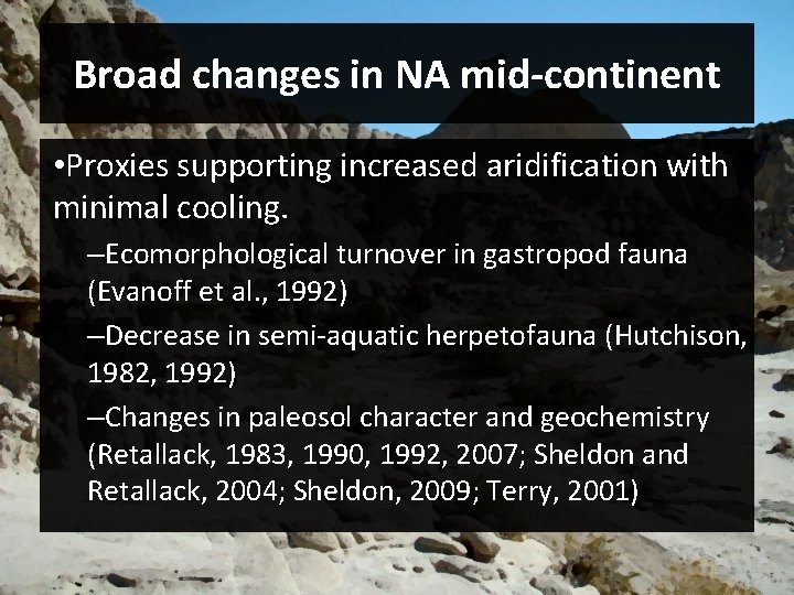 Broad changes in NA mid-continent • Proxies supporting increased aridification with minimal cooling. –Ecomorphological