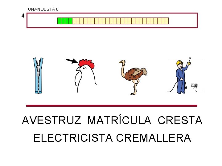 UNANOESTÁ 6 4 AVESTRUZ MATRÍCULA CRESTA ELECTRICISTA CREMALLERA 