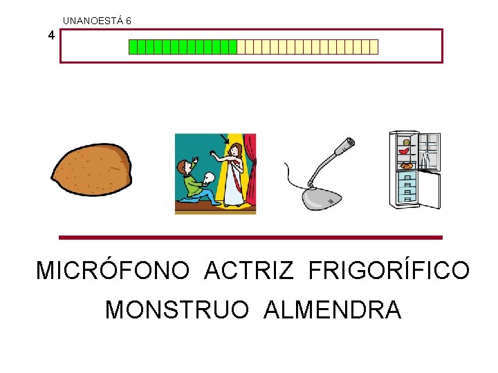 UNANOESTÁ 6 4 MICRÓFONO ACTRIZ FRIGORÍFICO MONSTRUO ALMENDRA 