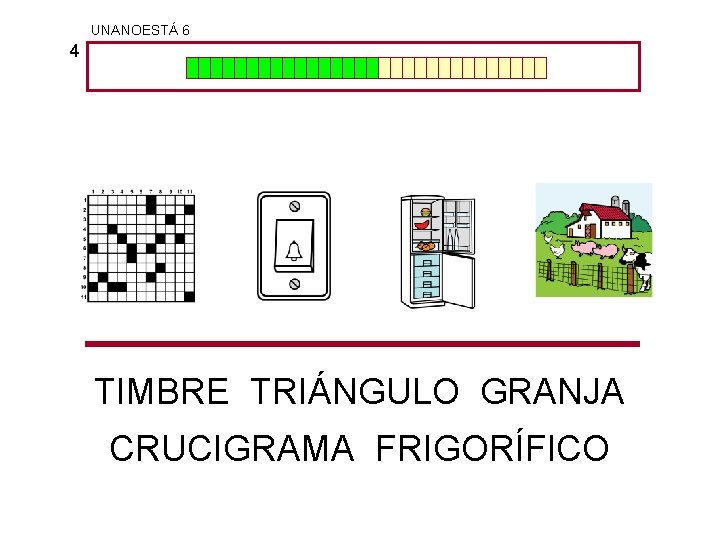 UNANOESTÁ 6 4 TIMBRE TRIÁNGULO GRANJA CRUCIGRAMA FRIGORÍFICO 