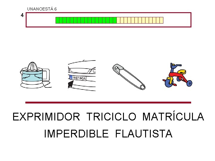 UNANOESTÁ 6 4 EXPRIMIDOR TRICICLO MATRÍCULA IMPERDIBLE FLAUTISTA 