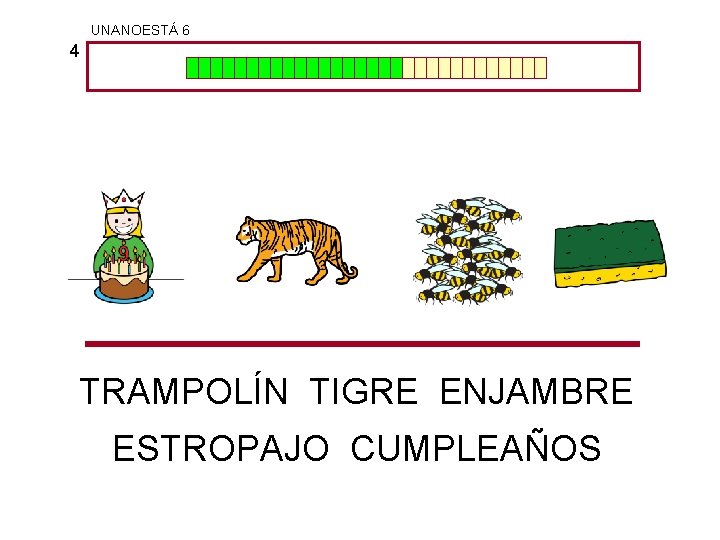 UNANOESTÁ 6 4 TRAMPOLÍN TIGRE ENJAMBRE ESTROPAJO CUMPLEAÑOS 