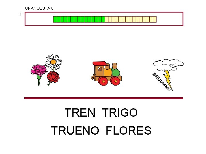 UNANOESTÁ 6 1 TREN TRIGO TRUENO FLORES 