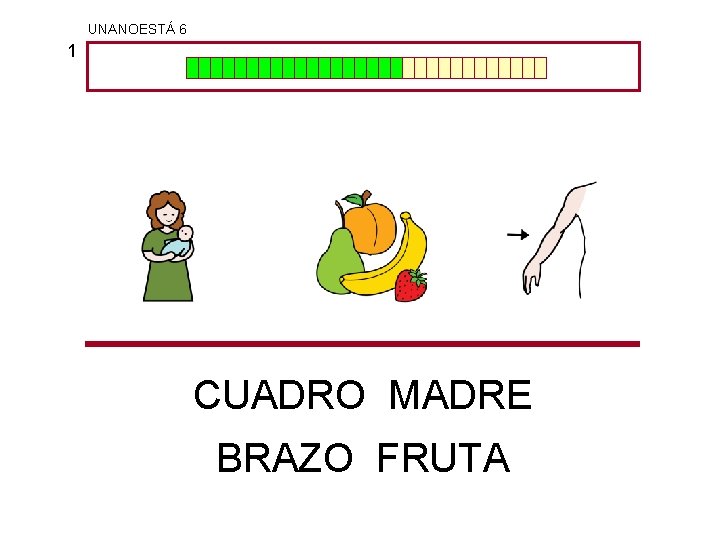 UNANOESTÁ 6 1 CUADRO MADRE BRAZO FRUTA 