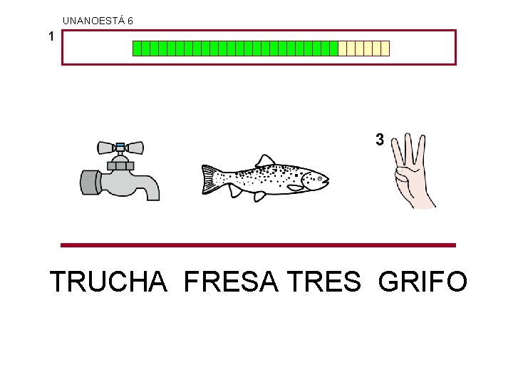 UNANOESTÁ 6 1 TRUCHA FRESA TRES GRIFO 