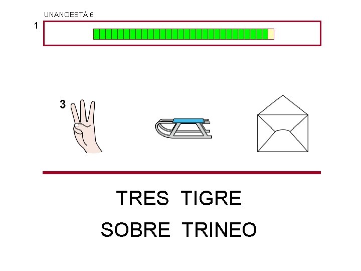 UNANOESTÁ 6 1 TRES TIGRE SOBRE TRINEO 