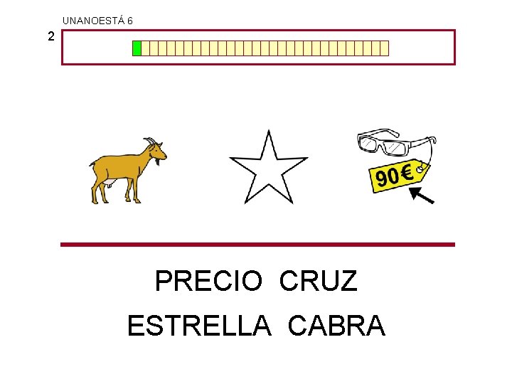 UNANOESTÁ 6 2 PRECIO CRUZ ESTRELLA CABRA 