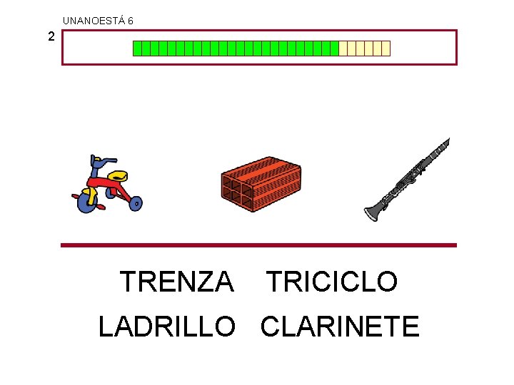 UNANOESTÁ 6 2 TRENZA TRICICLO LADRILLO CLARINETE 