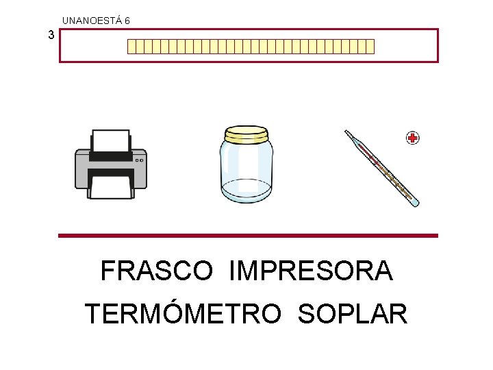 UNANOESTÁ 6 3 FRASCO IMPRESORA TERMÓMETRO SOPLAR 