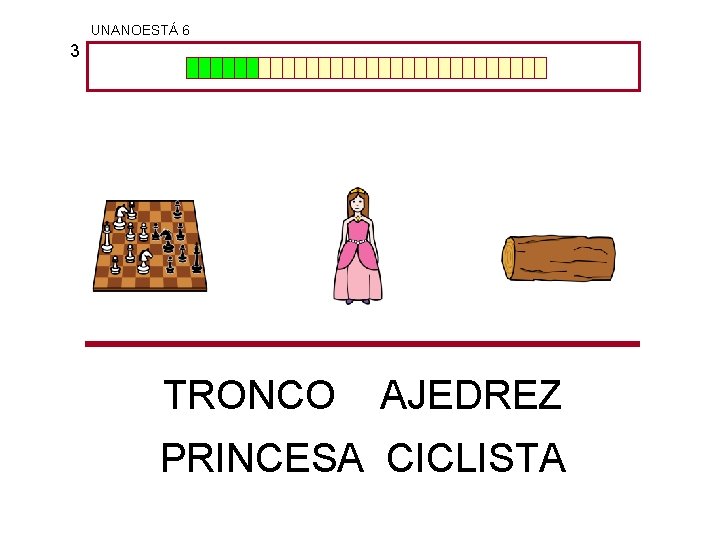 UNANOESTÁ 6 3 TRONCO AJEDREZ PRINCESA CICLISTA 