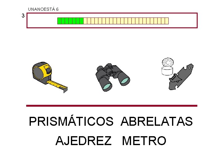 UNANOESTÁ 6 3 PRISMÁTICOS ABRELATAS AJEDREZ METRO 