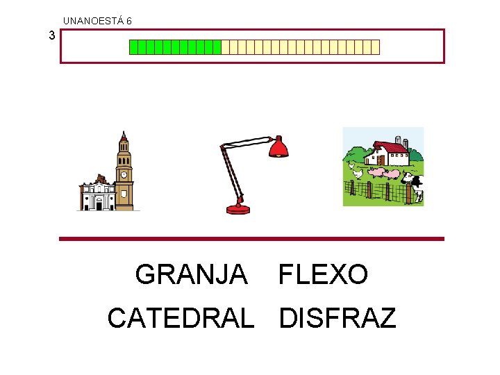 UNANOESTÁ 6 3 GRANJA FLEXO CATEDRAL DISFRAZ 