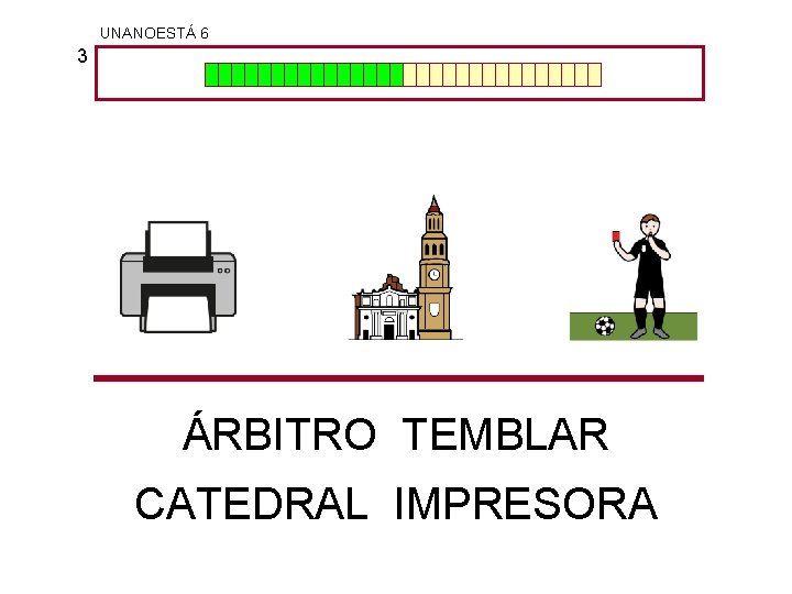 UNANOESTÁ 6 3 ÁRBITRO TEMBLAR CATEDRAL IMPRESORA 