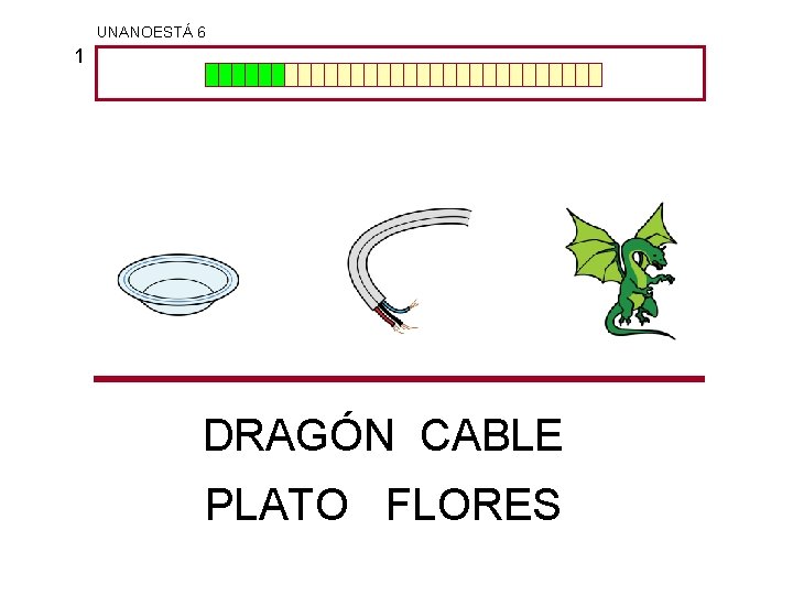 UNANOESTÁ 6 1 DRAGÓN CABLE PLATO FLORES 