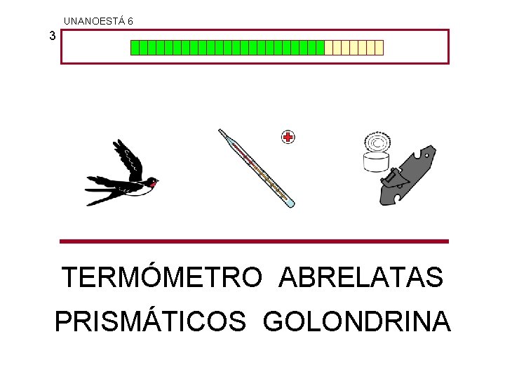 UNANOESTÁ 6 3 TERMÓMETRO ABRELATAS PRISMÁTICOS GOLONDRINA 