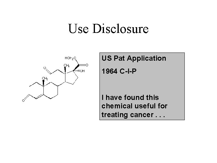 Use Disclosure US Pat Application 1964 C-I-P I have found this chemical useful for