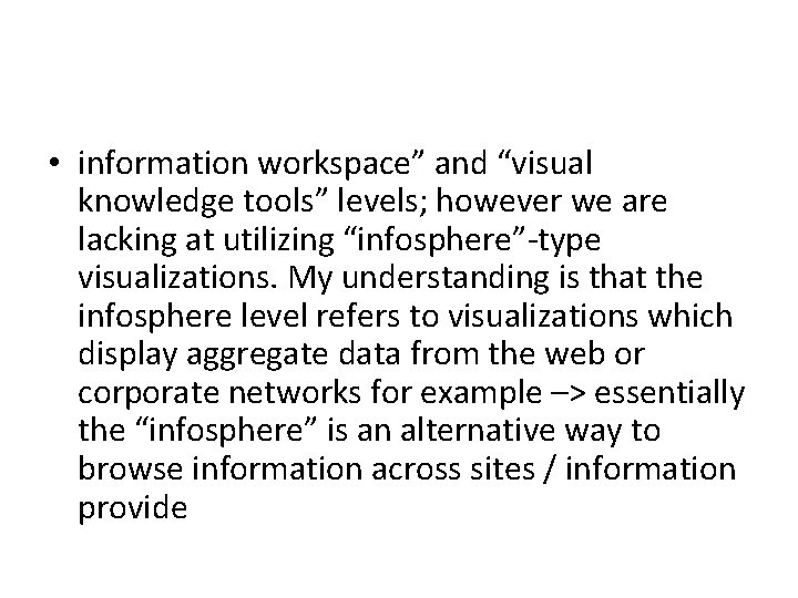 • information workspace” and “visual knowledge tools” levels; however we are lacking at