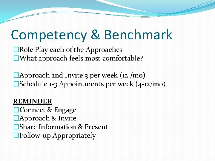 Competency & Benchmark �Role Play each of the Approaches �What approach feels most comfortable?