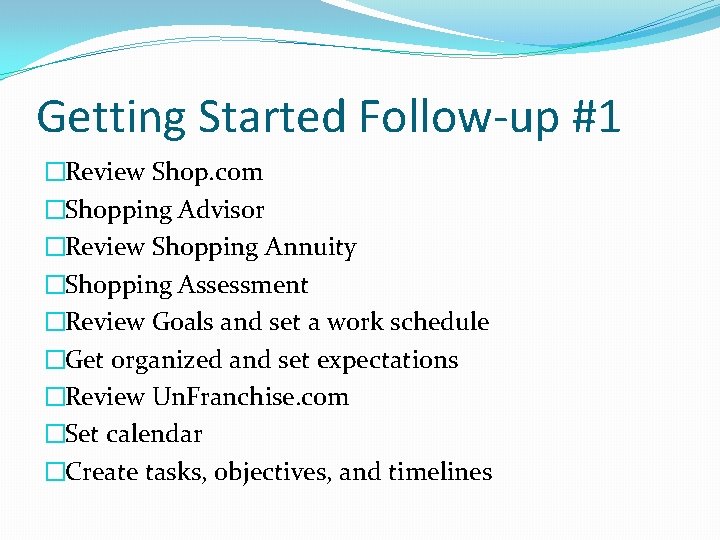 Getting Started Follow-up #1 �Review Shop. com �Shopping Advisor �Review Shopping Annuity �Shopping Assessment