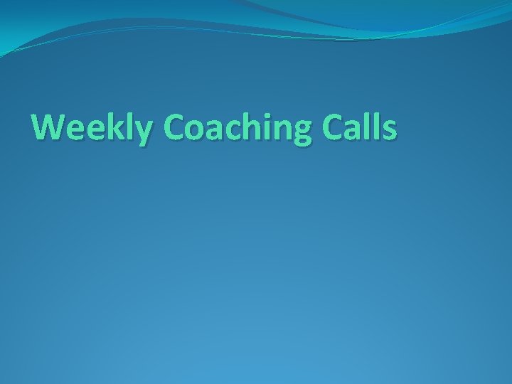 Weekly Coaching Calls 