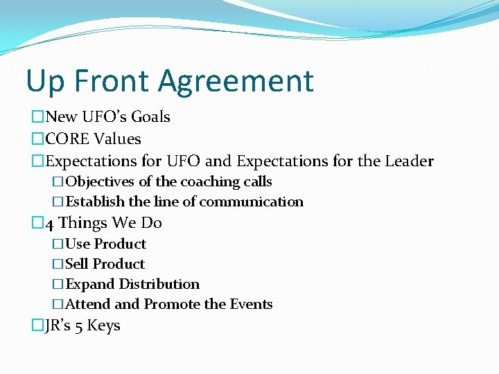 Up Front Agreement �New UFO’s Goals �CORE Values �Expectations for UFO and Expectations for