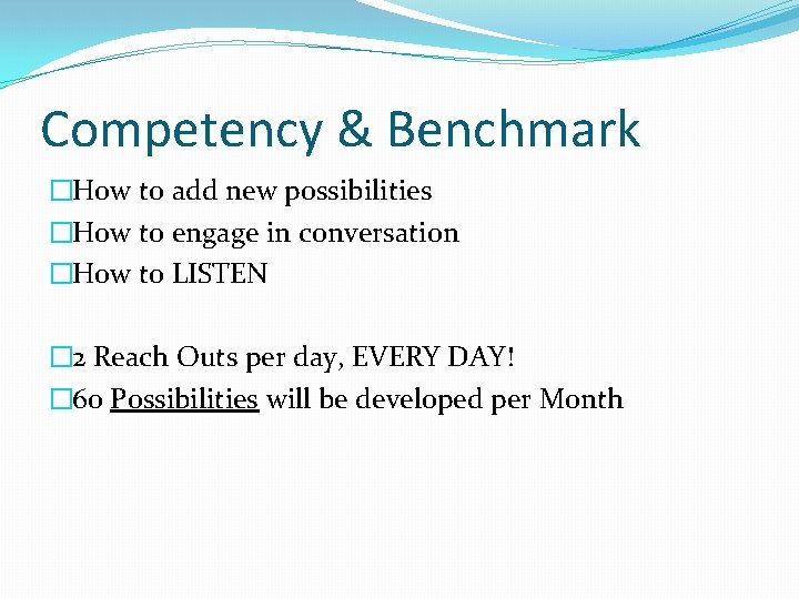 Competency & Benchmark �How to add new possibilities �How to engage in conversation �How