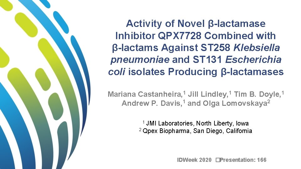 Activity of Novel β-lactamase Inhibitor QPX 7728 Combined with β-lactams Against ST 258 Klebsiella